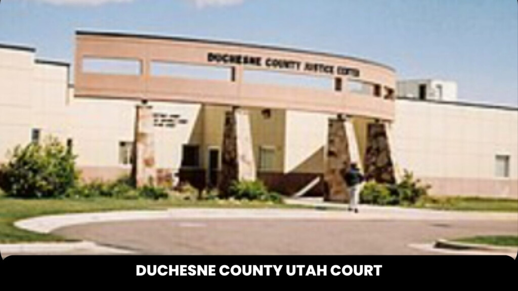 DUCHESNE COUNTY UTAH COURT The Court Direct